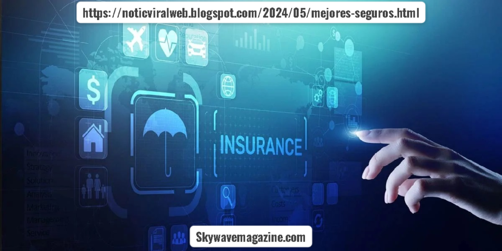 https://noticviralweb.blogspot.com/2024/05/mejores-seguros.html